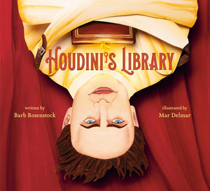 HoudiniS Library: How Books Created The WorldS Greatest Magician