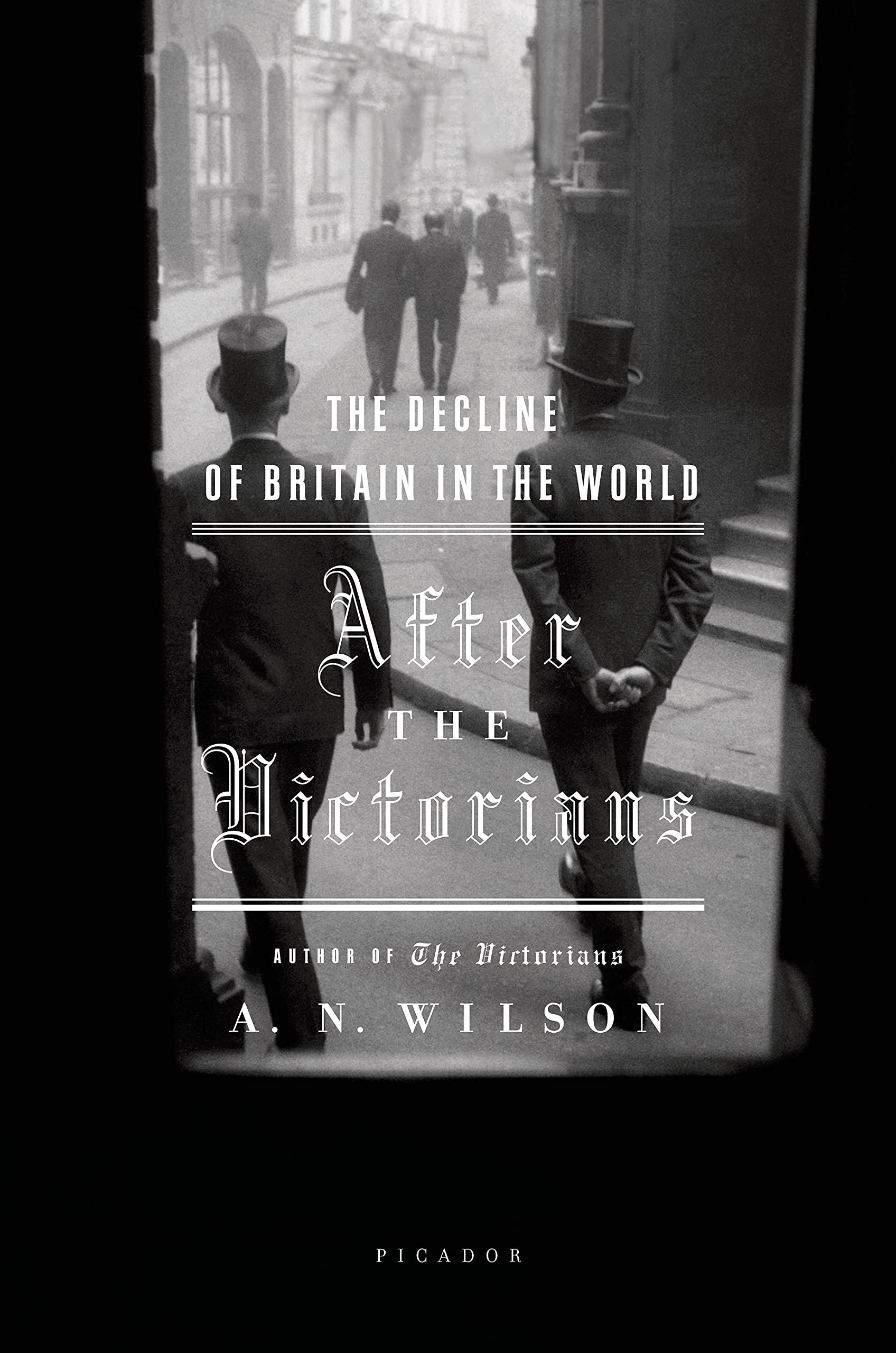 After The Victorians: The Decline Of Britain In The World
