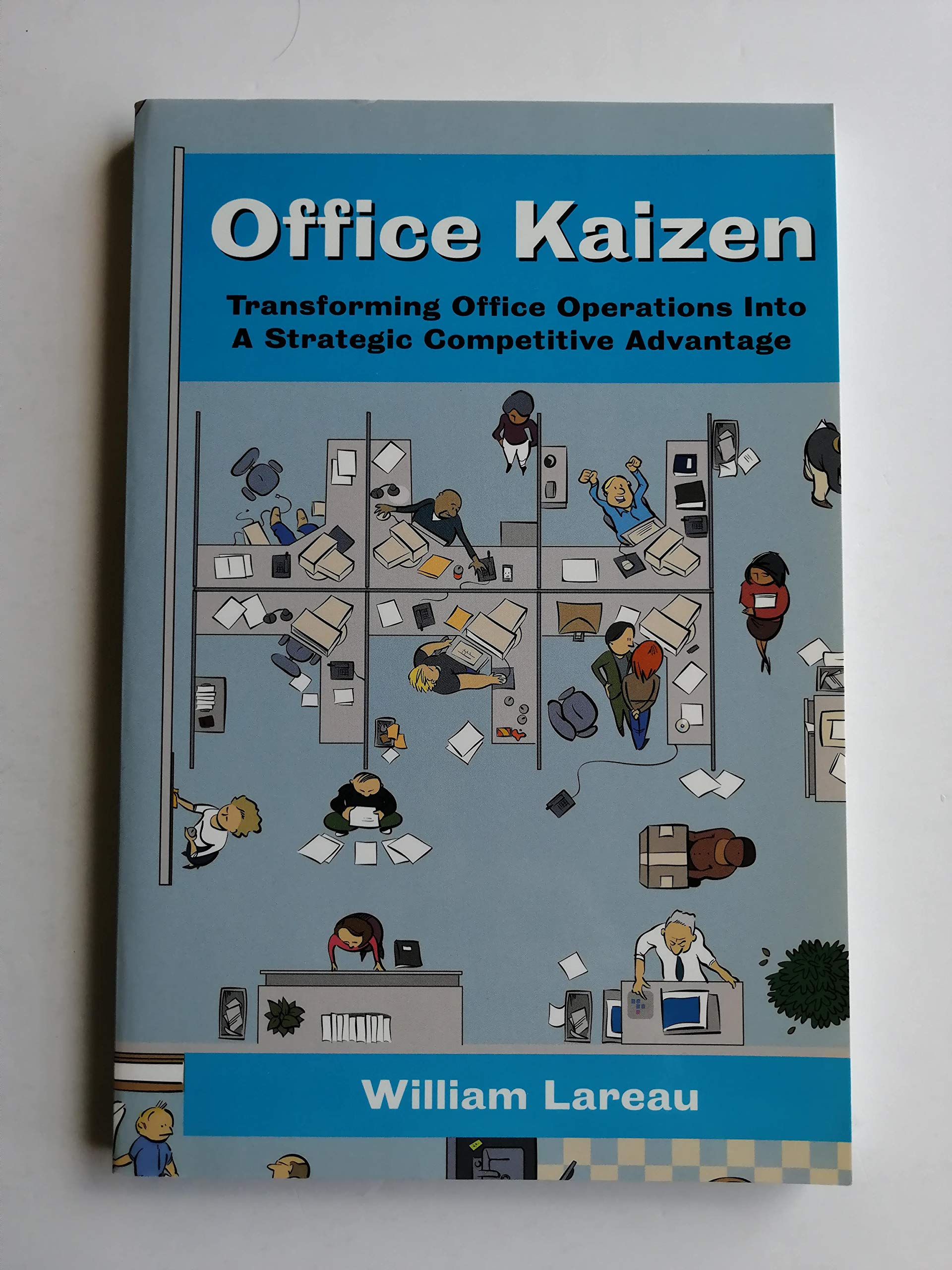 Office Kaizen: Transforming Office Operations Into A Strategic Competitive Advantage,New