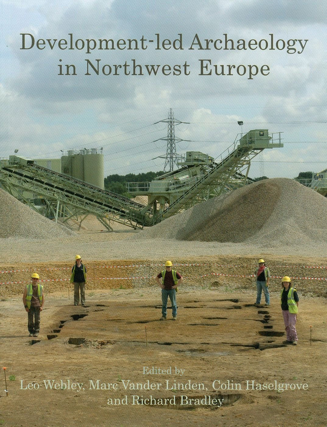 Developmentled Archaeology in NorthWest Europe,New