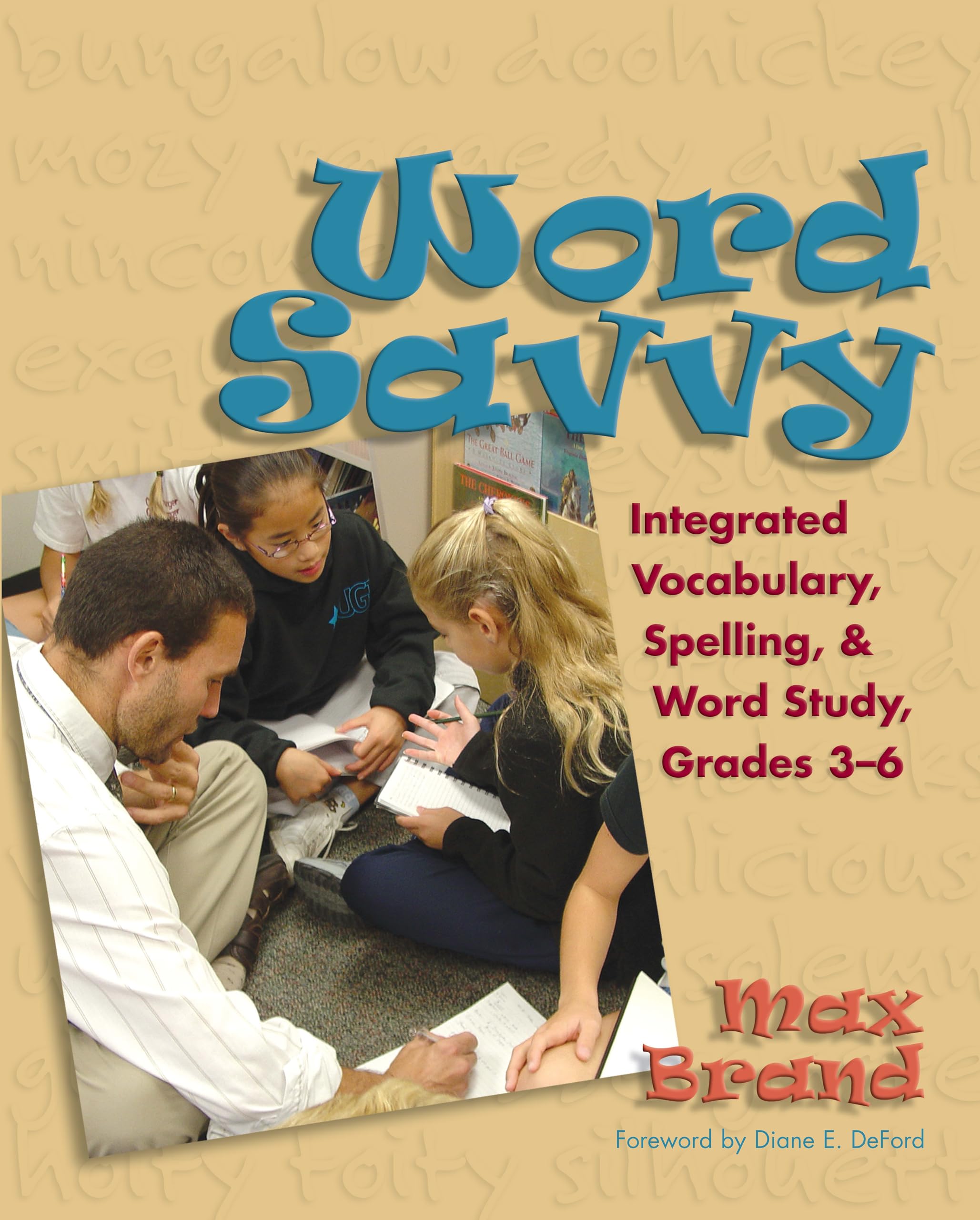 Word Savvy: Integrating Vocabulary, Spelling, and Wordy Study, Grades 36,New