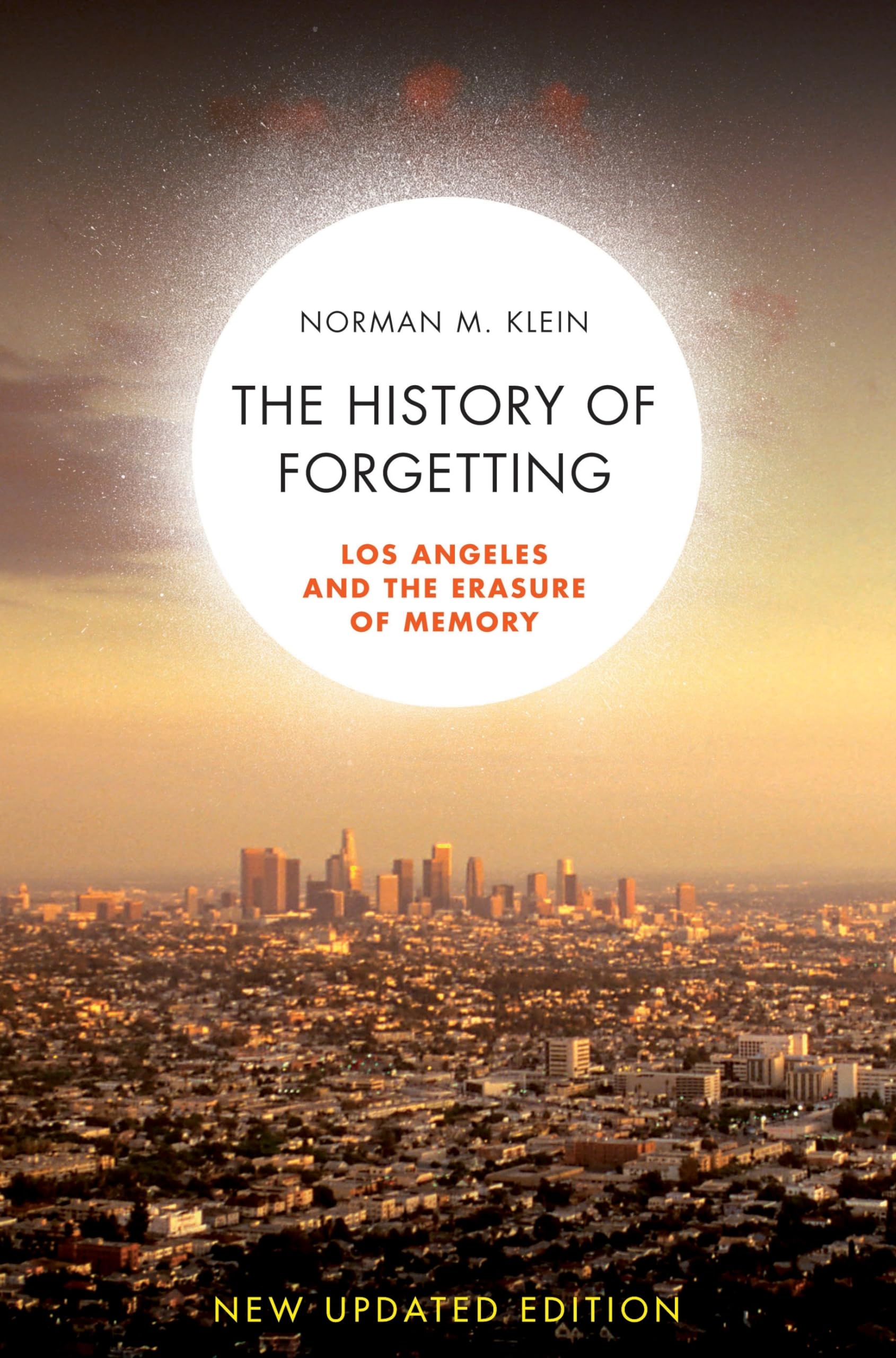 The History of Forgetting: Los Angeles and the Erasure of Memory, New and Fully Updated Edition,Used
