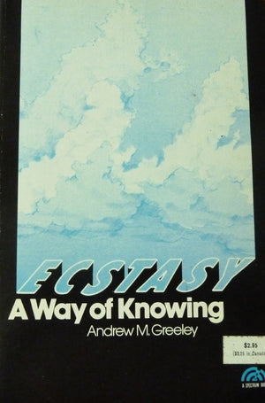 Ecstasy;: A way of knowing (A Spectrum book),Used