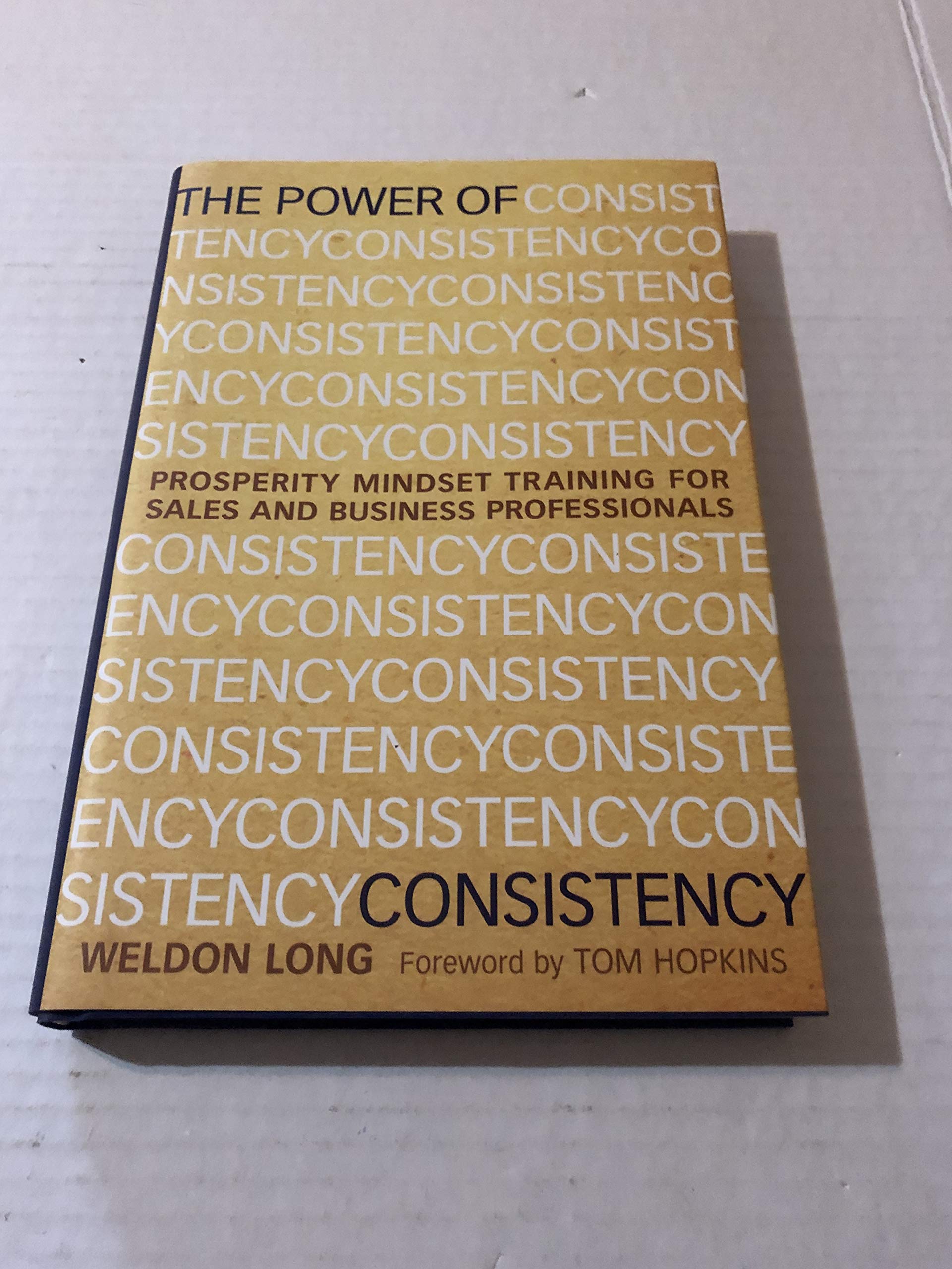 The Power of Consistency: Prosperity Mindset Training for Sales and Business Professionals,Used