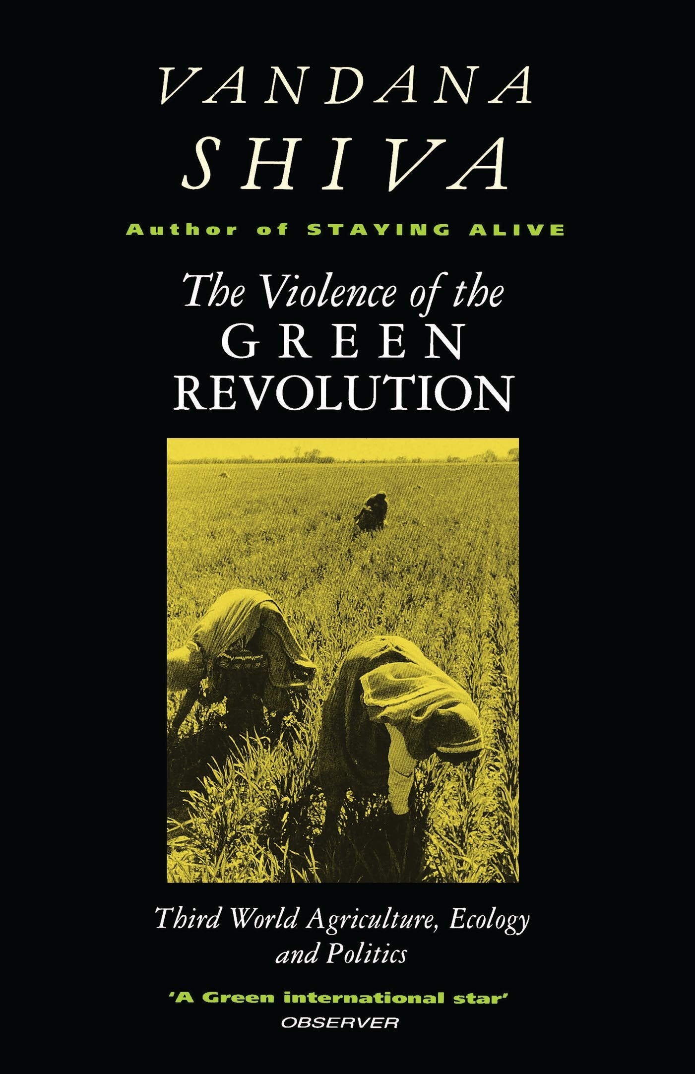 The Violence Of The Green Revolution: Third World Agriculture, Ecology And Politics