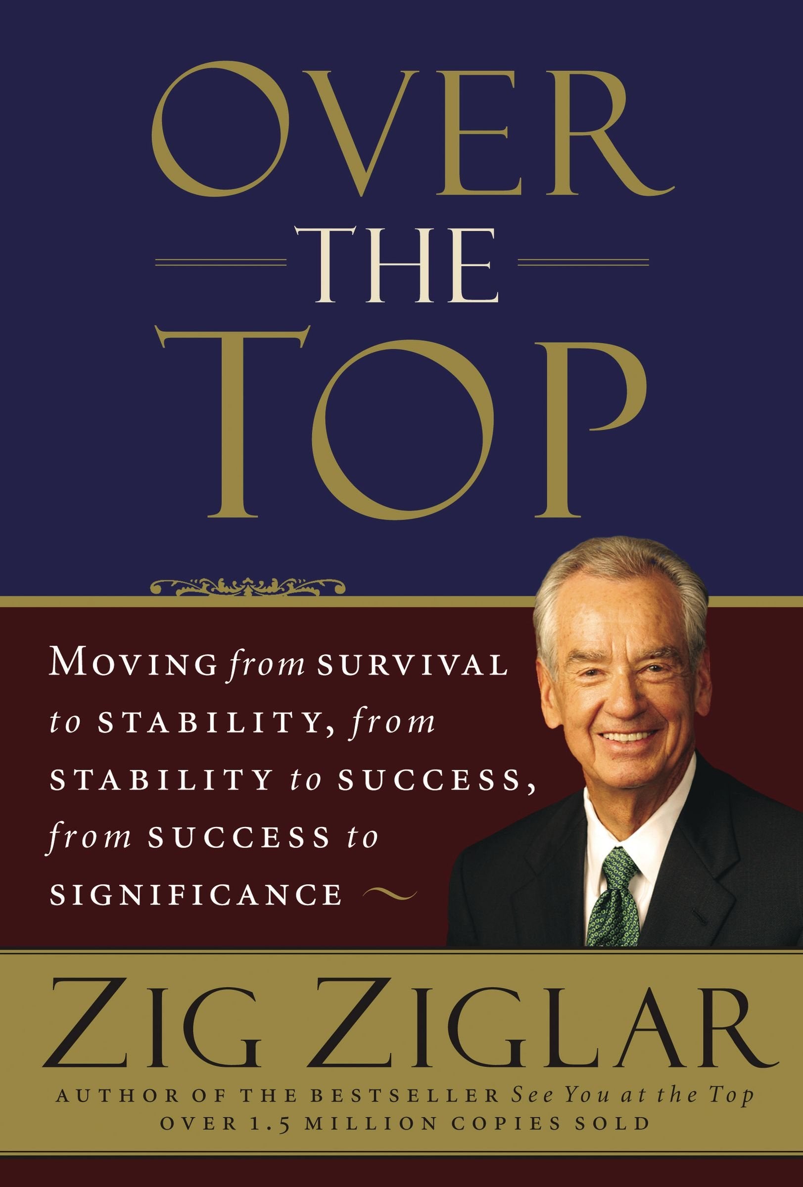 Over the Top: Moving from Survival to Stability, from Stability to Success, from Success to Significance,New