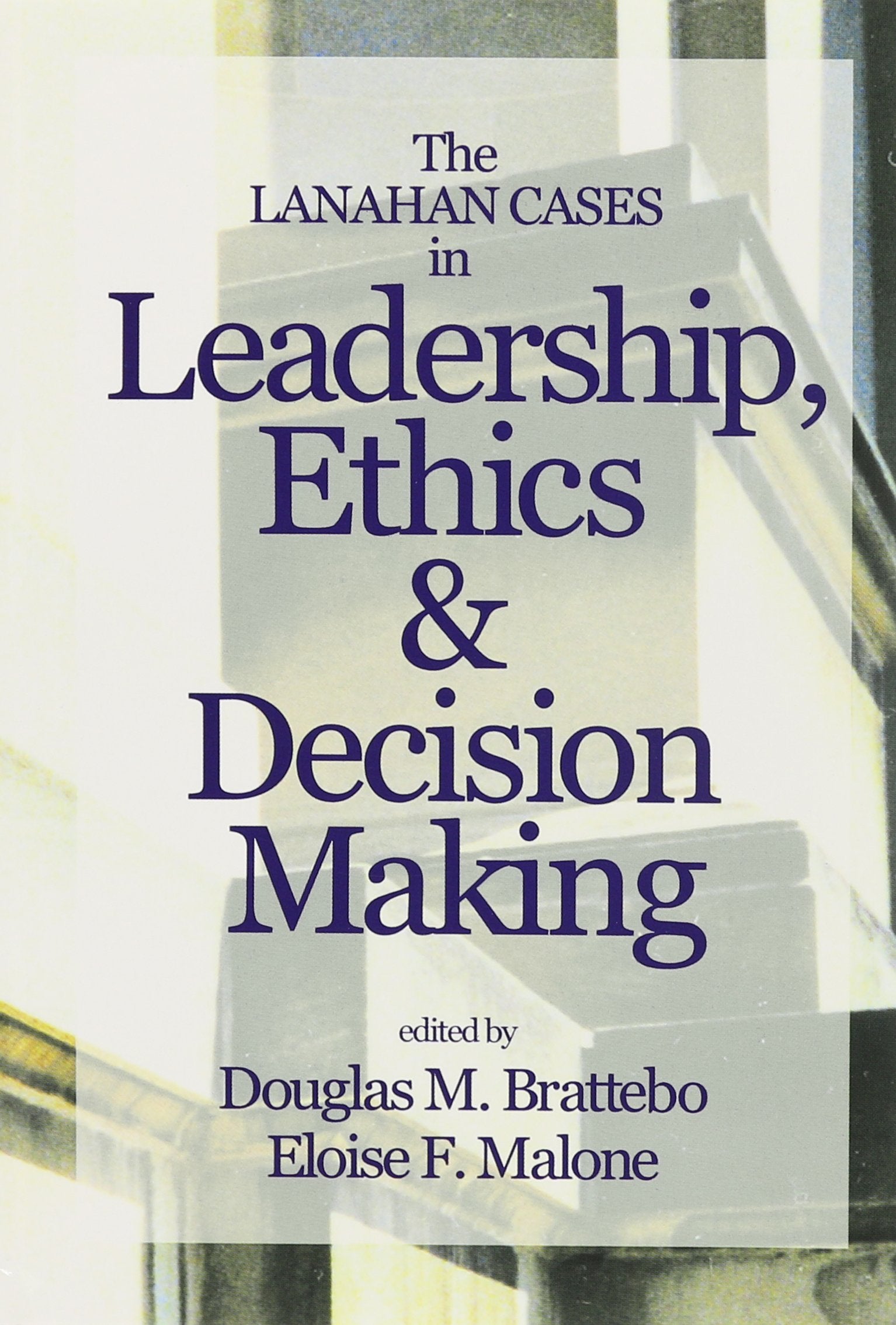 The Lanahan Cases in Leadership, Ethics & DecisionMaking,Used