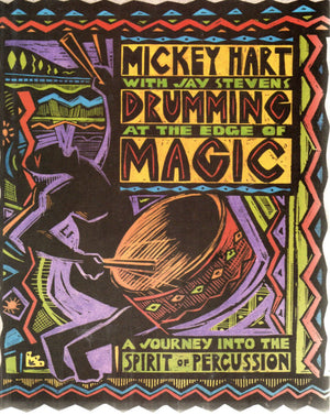 Drumming at the Edge of Magic: A Journey into the Spirit of Percussion,New