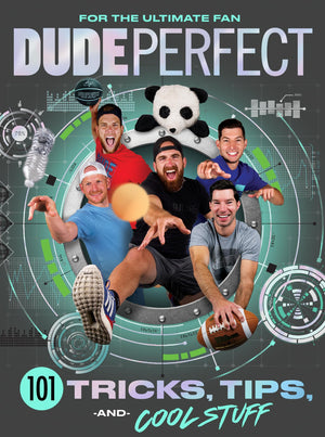 Dude Perfect 101 Tricks, Tips, And Cool Stuff