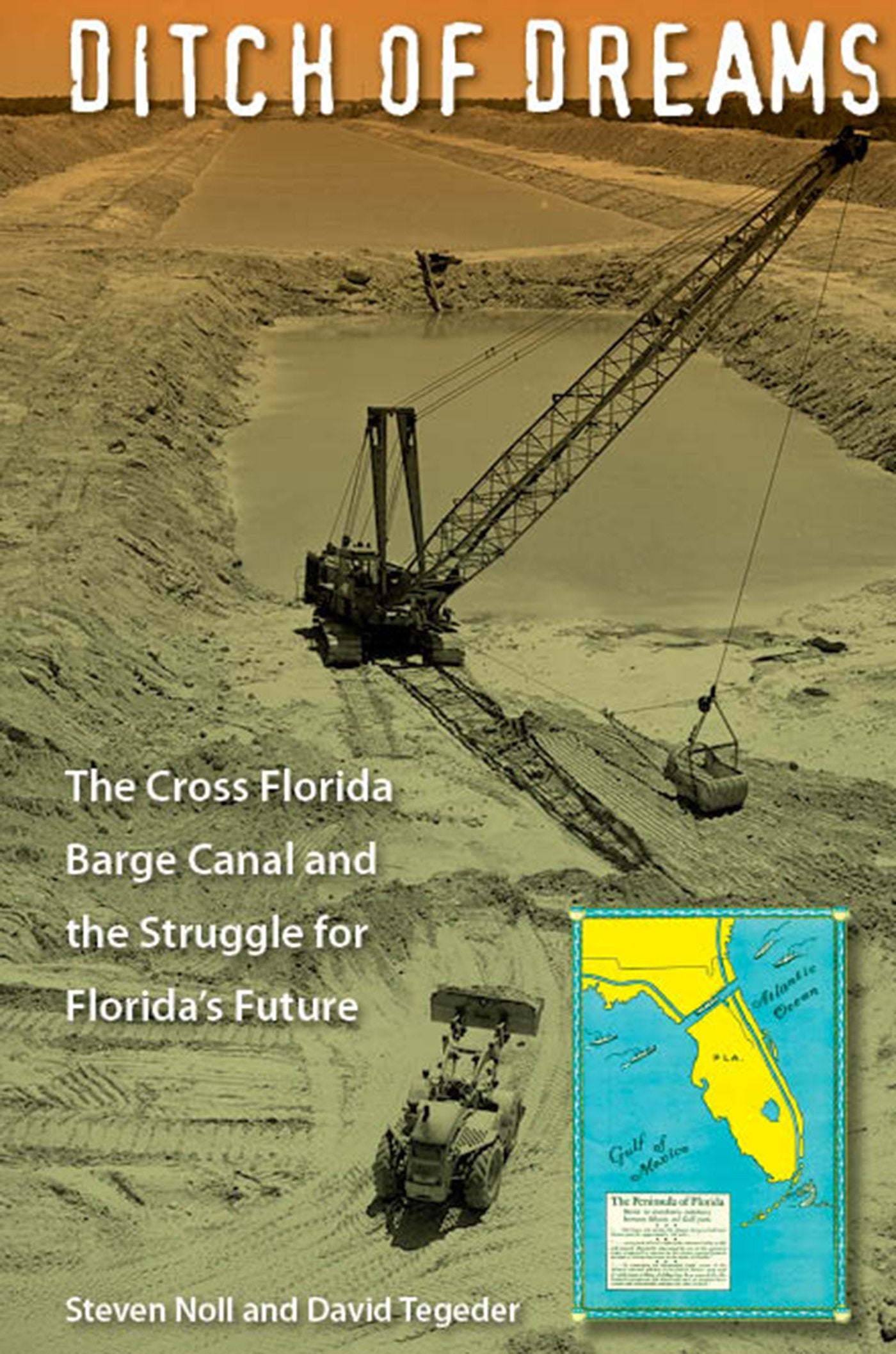 Ditch of Dreams: The Cross Florida Barge Canal and the Struggle for Florida's Future (Florida History and Culture),Used