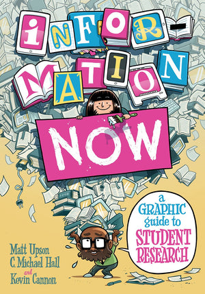 Information Now: A Graphic Guide To Student Research