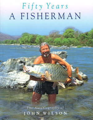 Fifty Years a Fisherman: The Autobiography of John Wilson
