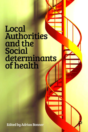 Local Authorities and the Social Determinants of Health,Used