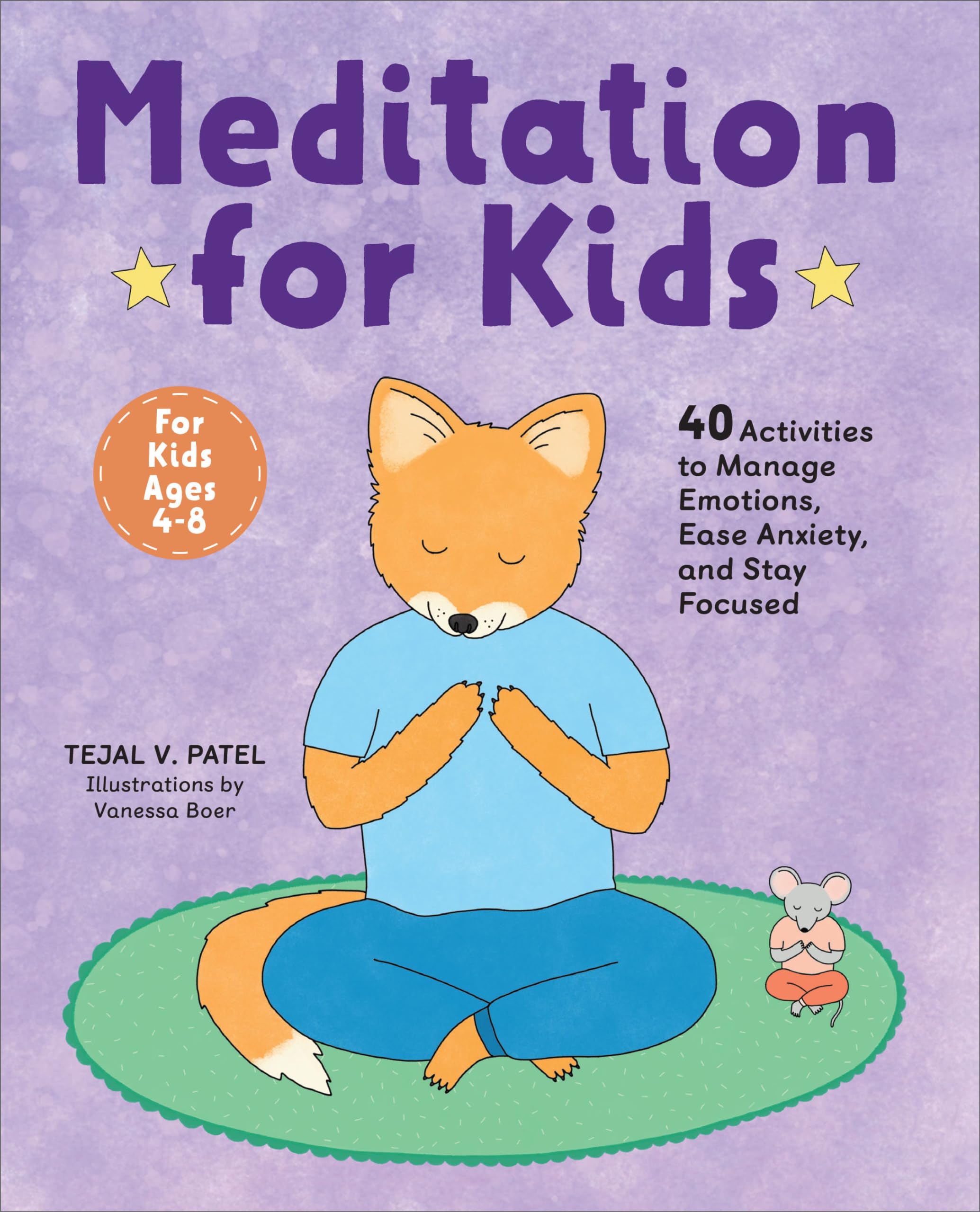 Meditation For Kids: 40 Activities To Manage Emotions, Ease Anxiety, And Stay Focused