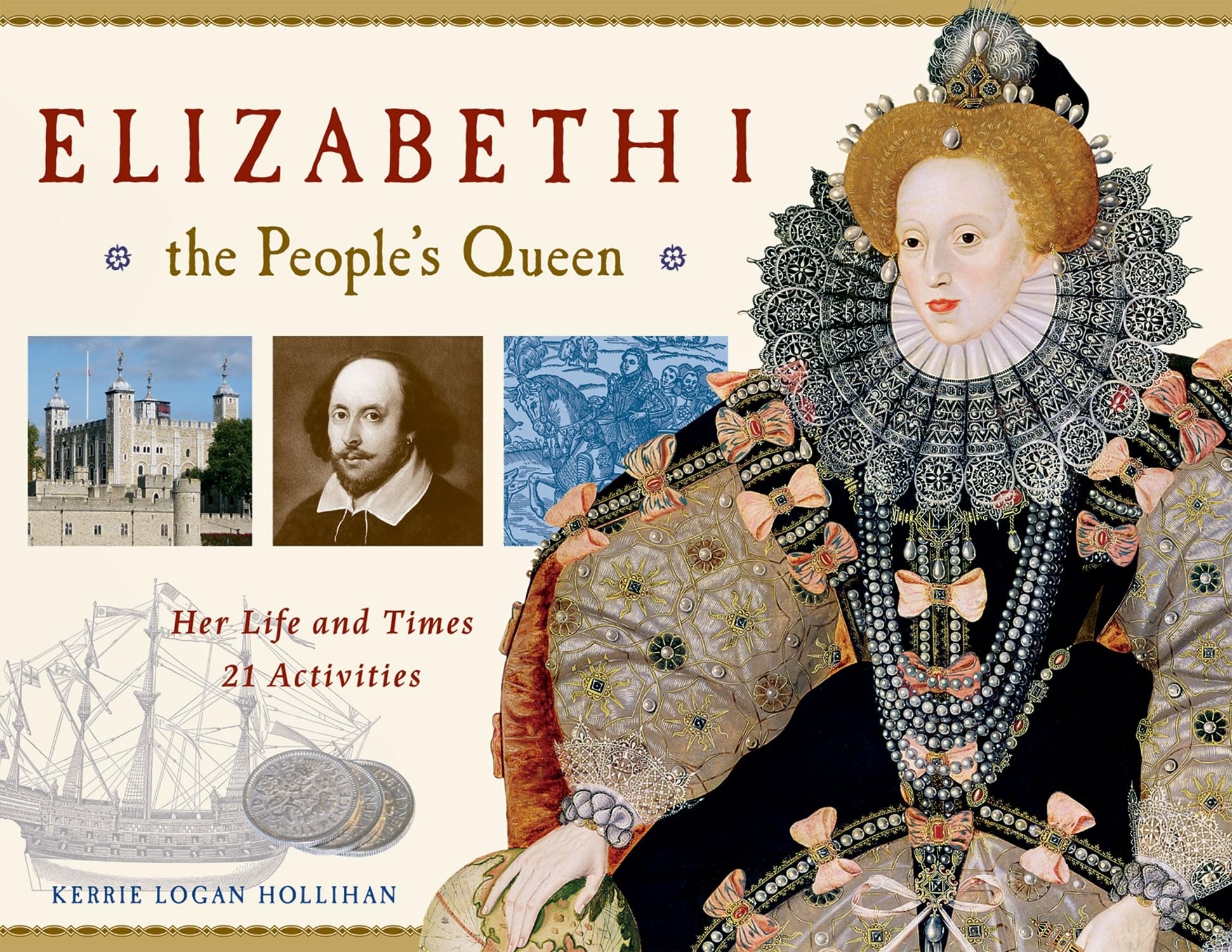 Elizabeth I, The People'S Queen: Her Life And Times, 21 Activities (38) (For Kids Series),Used