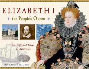 Elizabeth I, The People'S Queen: Her Life And Times, 21 Activities (38) (For Kids Series),Used