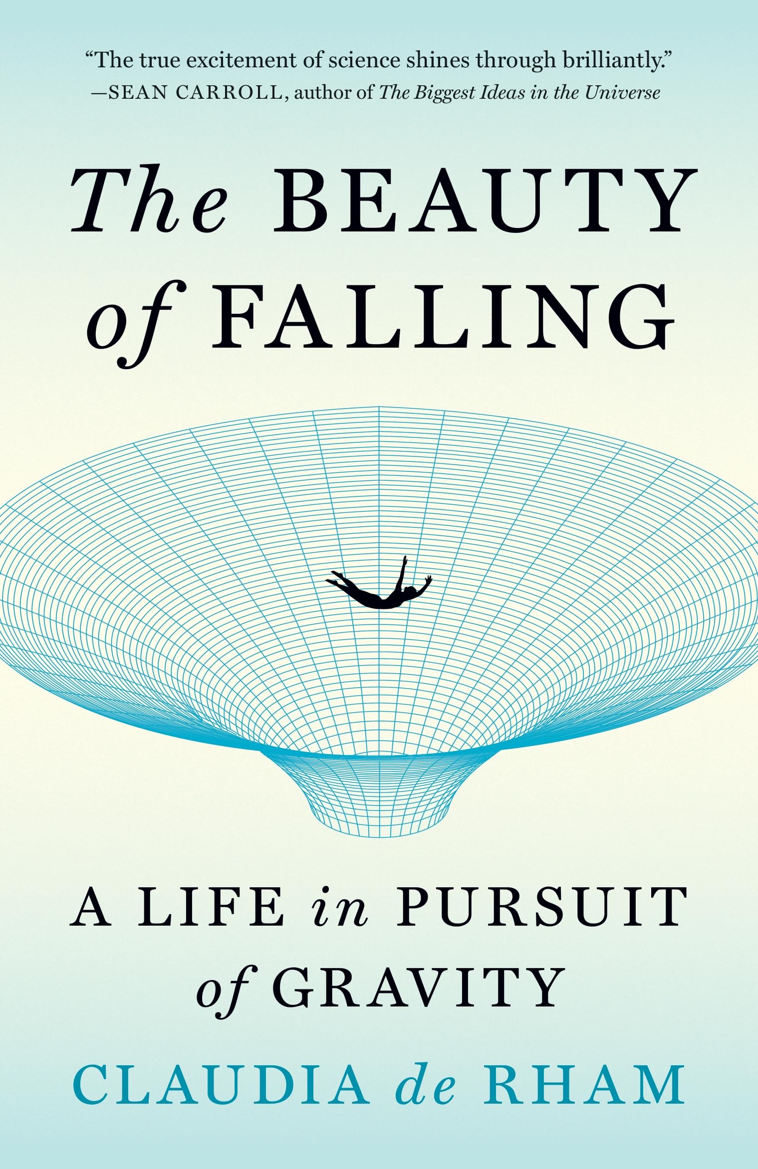 The Beauty Of Falling: A Life In Pursuit Of Gravity