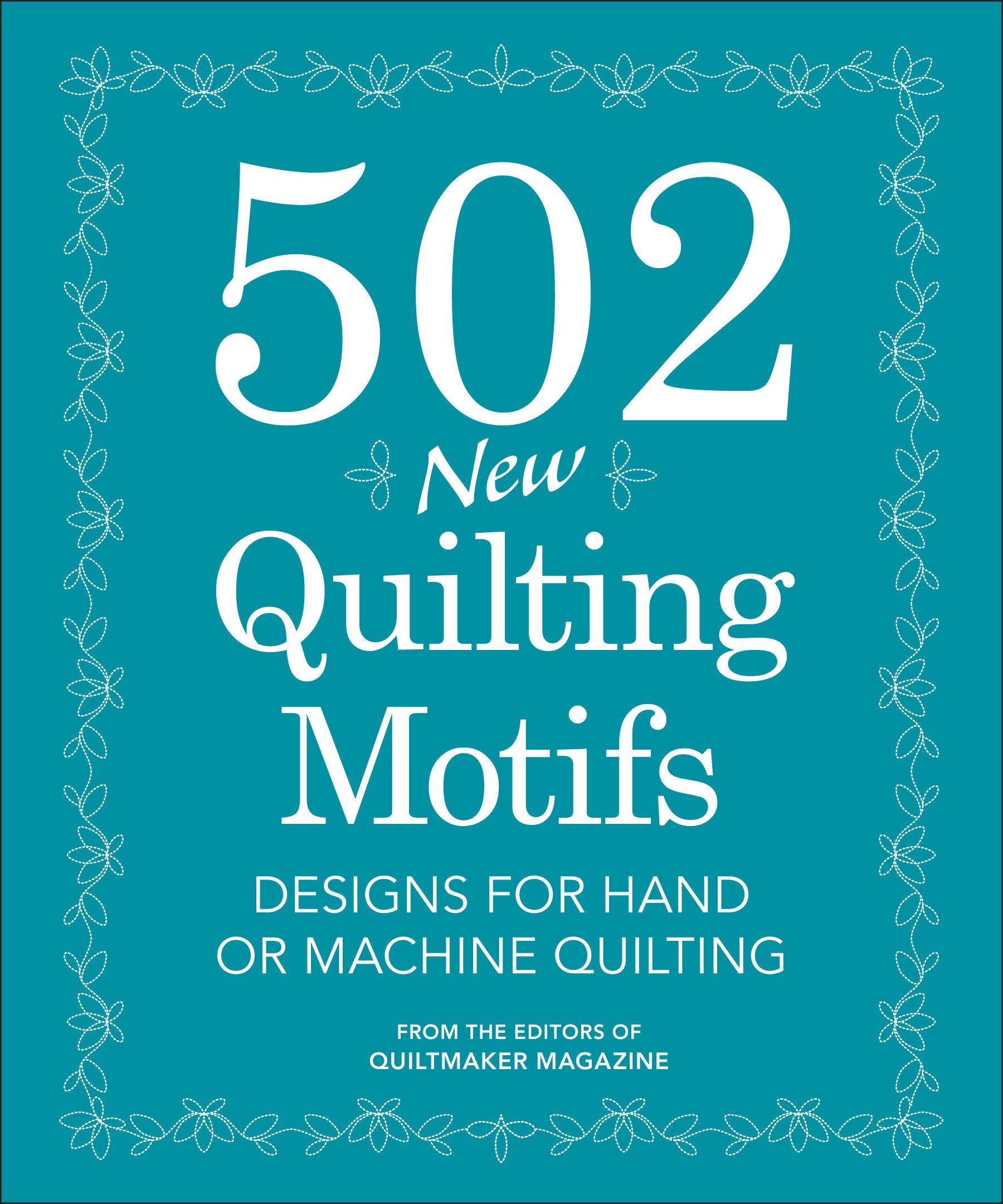 502 New Quilting Motifs: Designs for Hand or Machine Quilting,Used