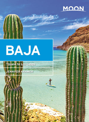 Moon Baja: Tijuana To Los Cabos (Travel Guide)