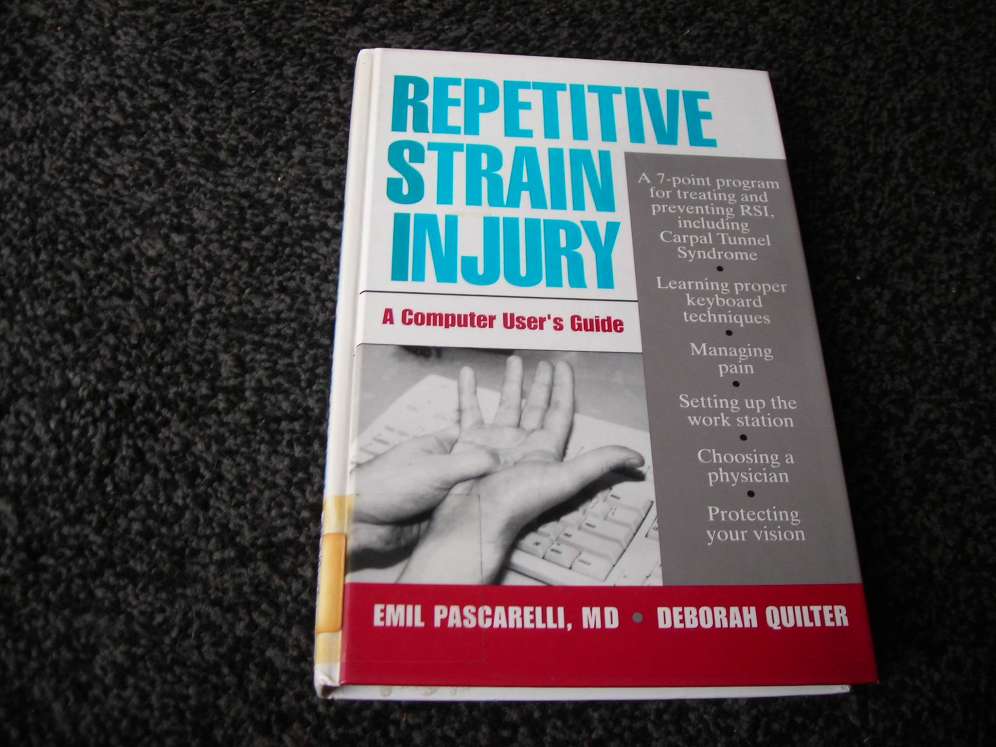 Repetitive Strain Injury: A Computer User's Guide,Used