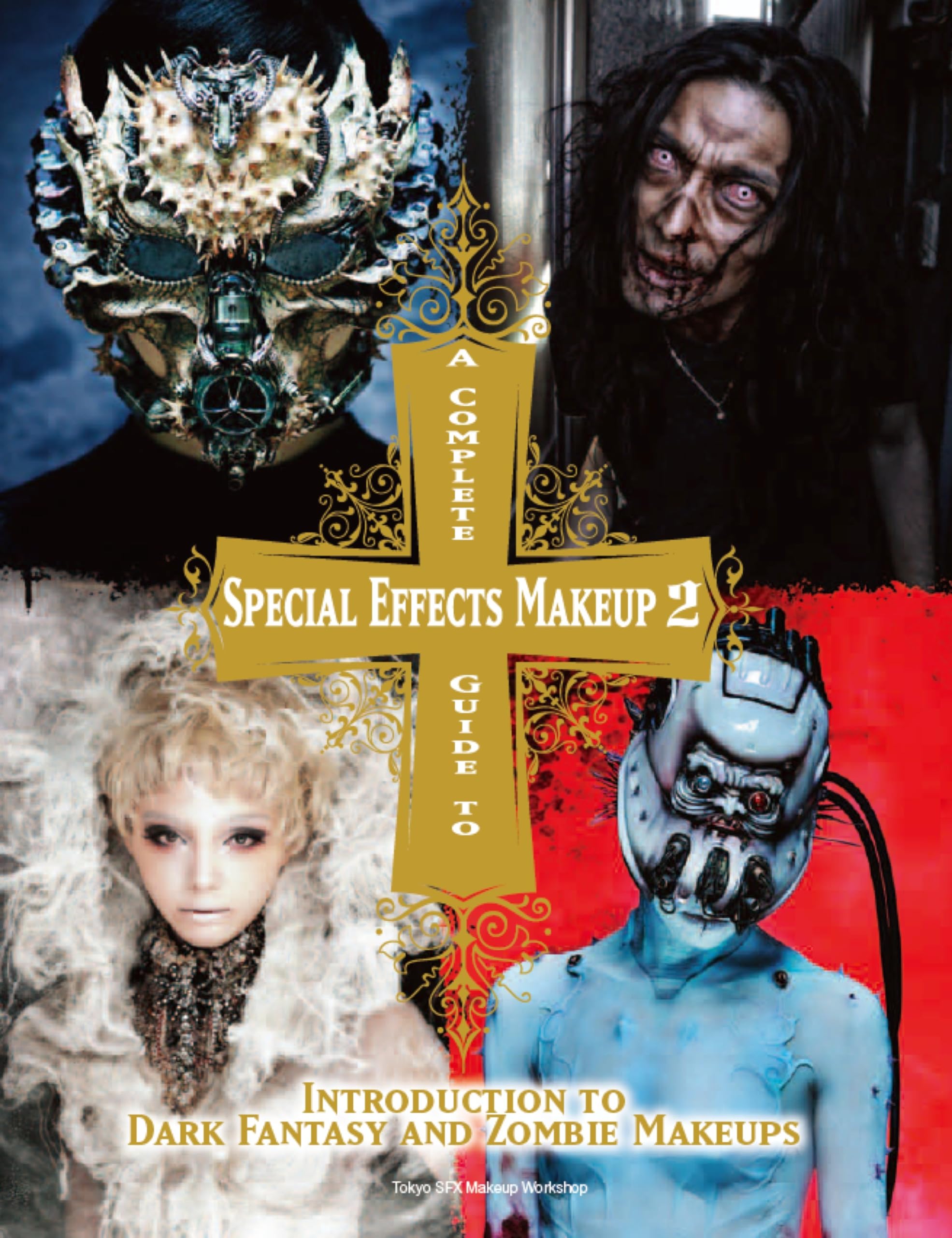 A Complete Guide to Special Effects Makeup  Volume 2: Introduction to Dark Fantasy and Zombie Makeups,Used