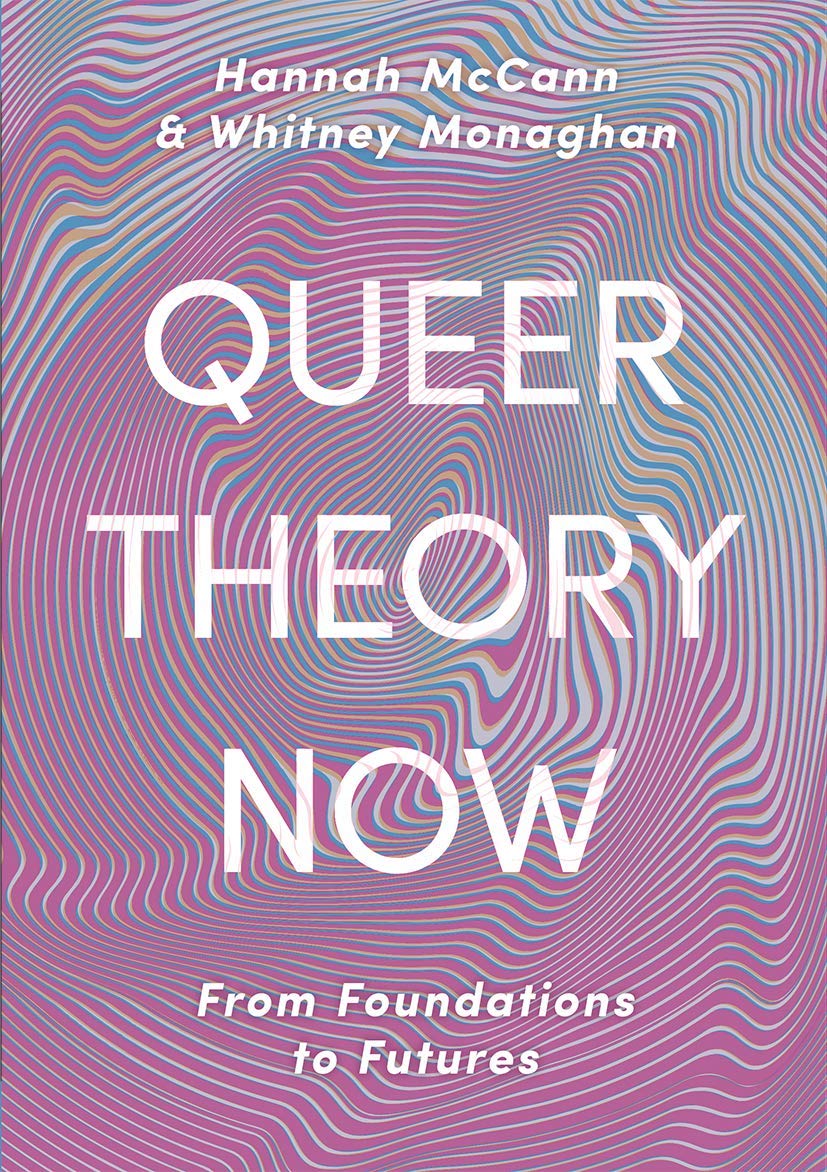 Queer Theory Now: From Foundations to Futures,Used