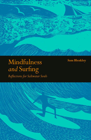 Mindfulness And Surfing: Reflections For Saltwater Souls (Mindfulness Series)