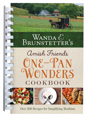 Wanda E. Brunstetter'S Amish Friends Onepan Wonders Cookbook: Over 200 Recipes For Simplifying Mealtime,New