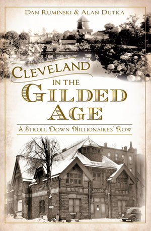 Cleveland in the Gilded Age: A Stroll Down Millionaires' Row (American Chronicles),Used