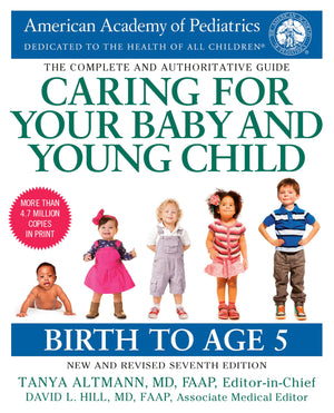Caring For Your Baby And Young Child, 7Th Edition: Birth To Age 5