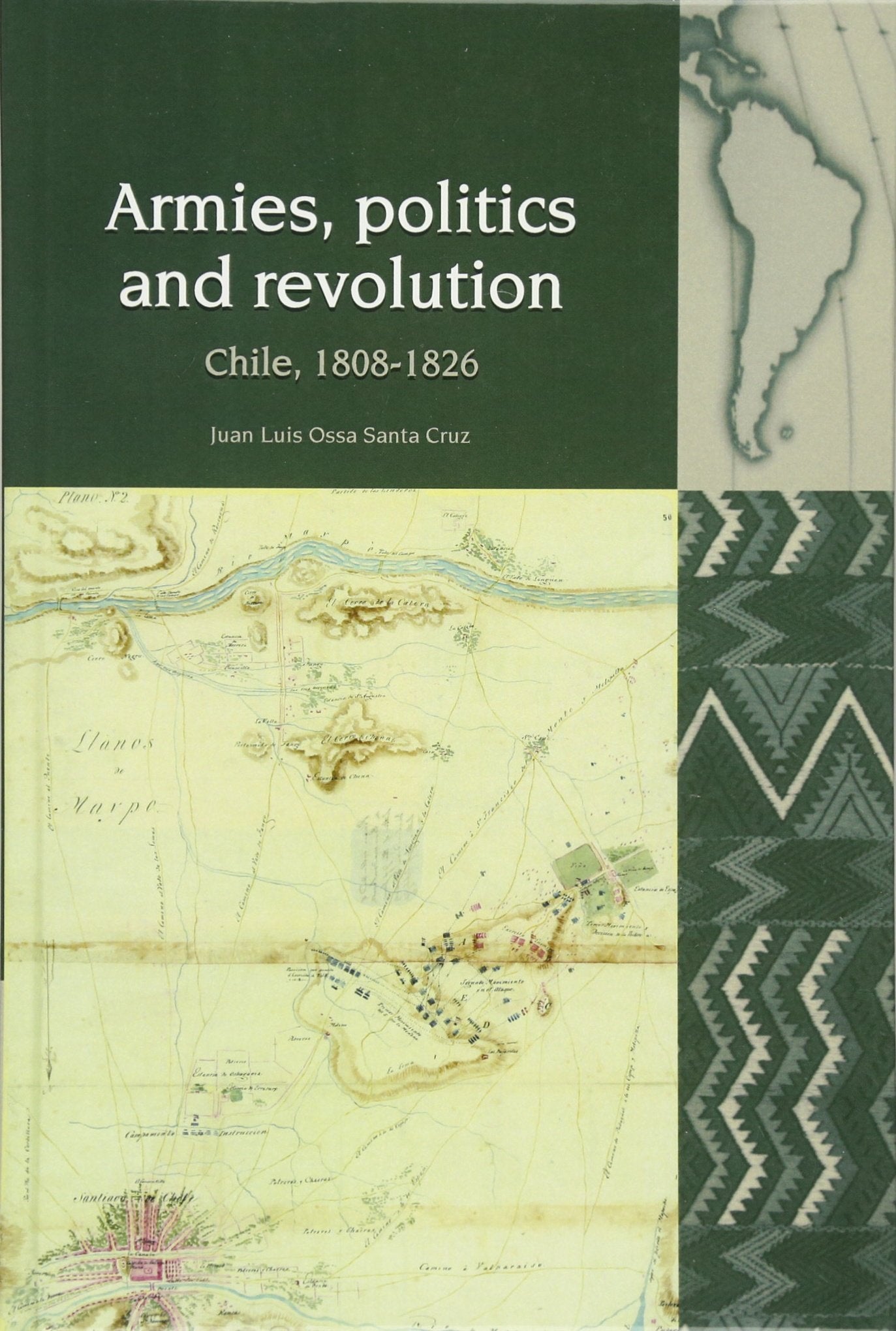 Armies, Politics and Revolution: Chile, 18081826 (Liverpool Latin American Studies, 13),Used