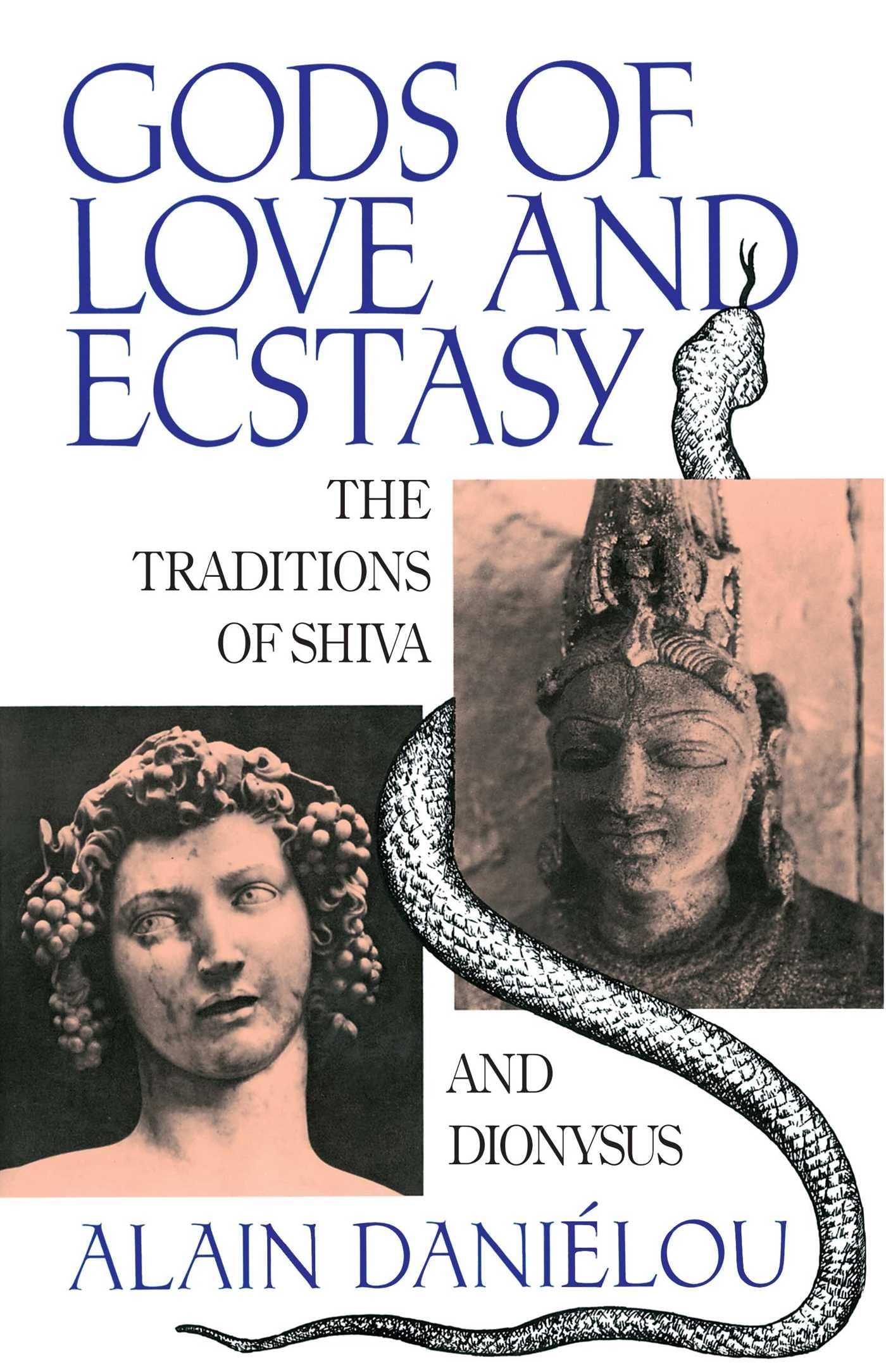 Gods Of Love And Ecstasy: The Traditions Of Shiva And Dionysus
