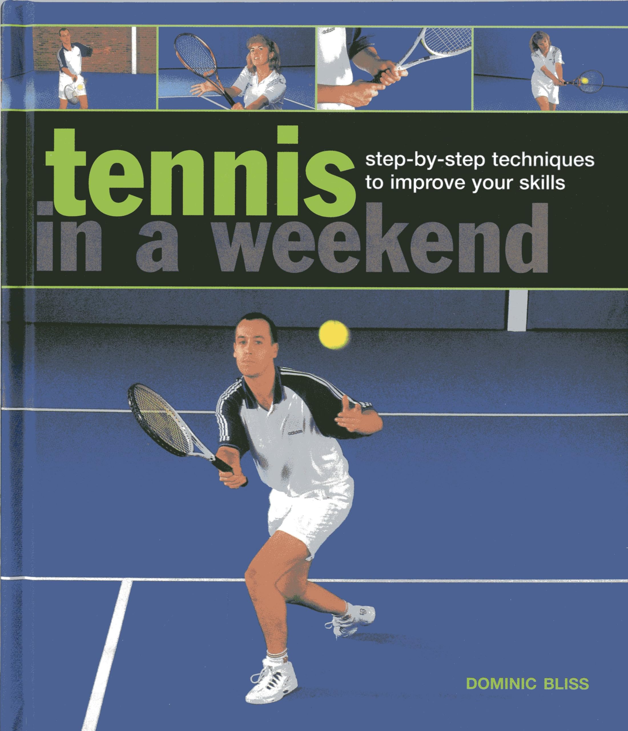 Tennis in a Weekend: StepbyStep Techniques to Improve Your Skills,Used