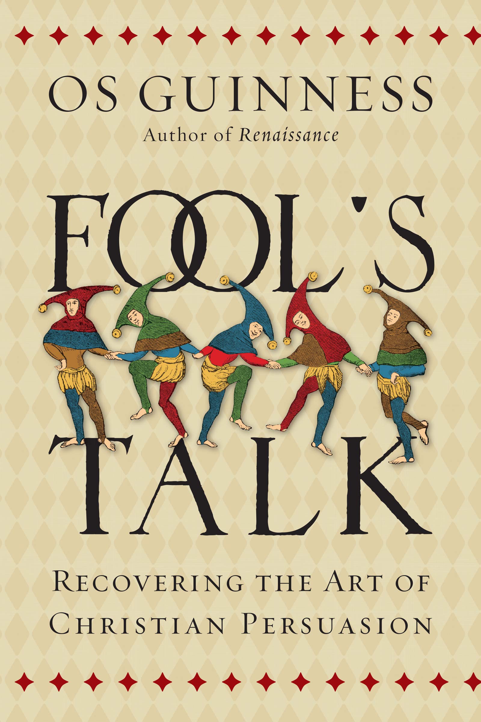 Fool's Talk: Recovering the Art of Christian Persuasion,Used