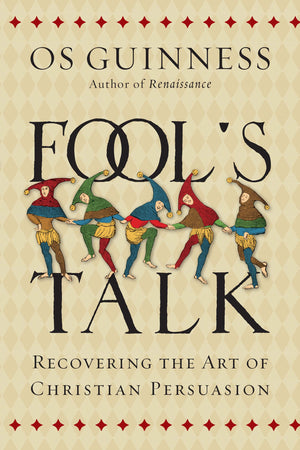 Fool's Talk: Recovering the Art of Christian Persuasion,Used