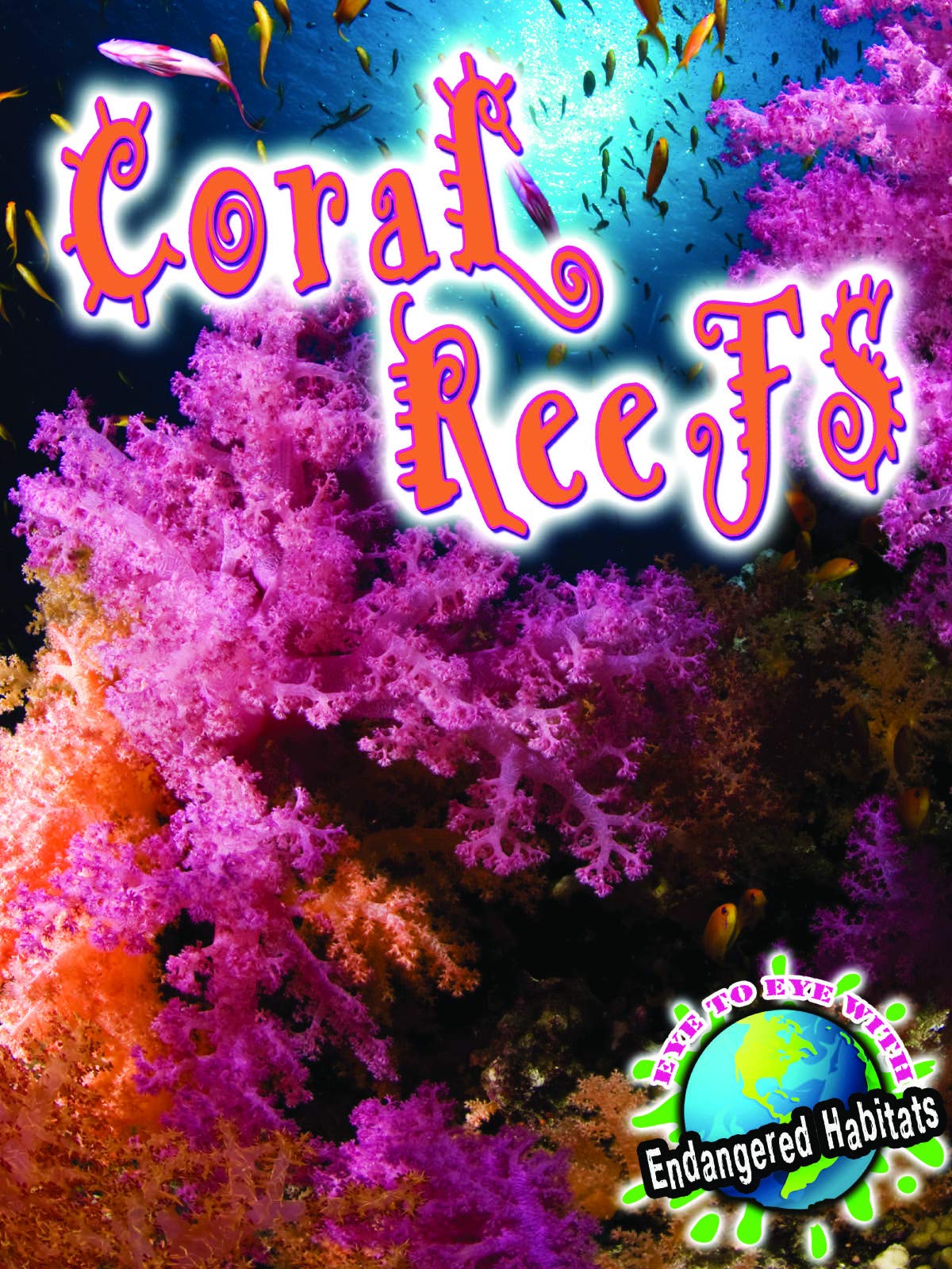 Coral Reefs (Eye To Eye With Endangered Habitats),Used
