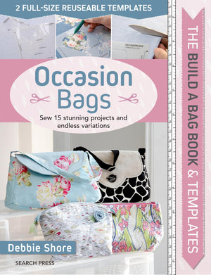 Build a Bag Book & Templates: Occasion Bags: Sew 15 Stunning Projects and Endless Variations,New