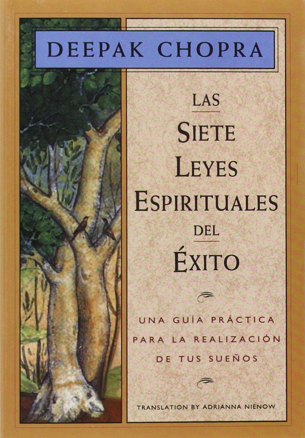 Las Siete Leyes Espirituales Del Xito: Una Gua Prctica Para La Realizacin De Tus Sueos