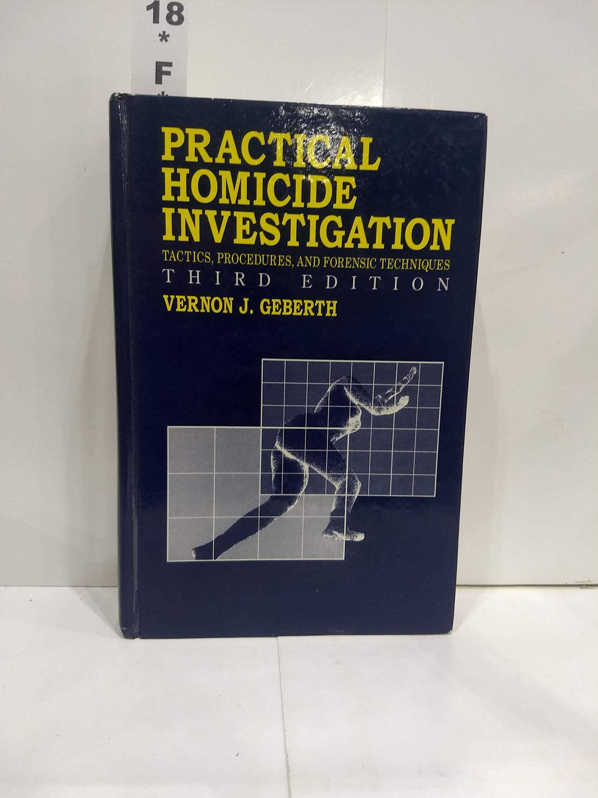 Practical Homicide Investigation: Tactics, Procedures, And Forensic Techniques, Third Edition,Used