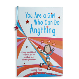You Are A Girl Who Can Do Anything ...A Very Special Book To Cheer You On And Help You Achieve Greatness By Ashley Rice, A Gift