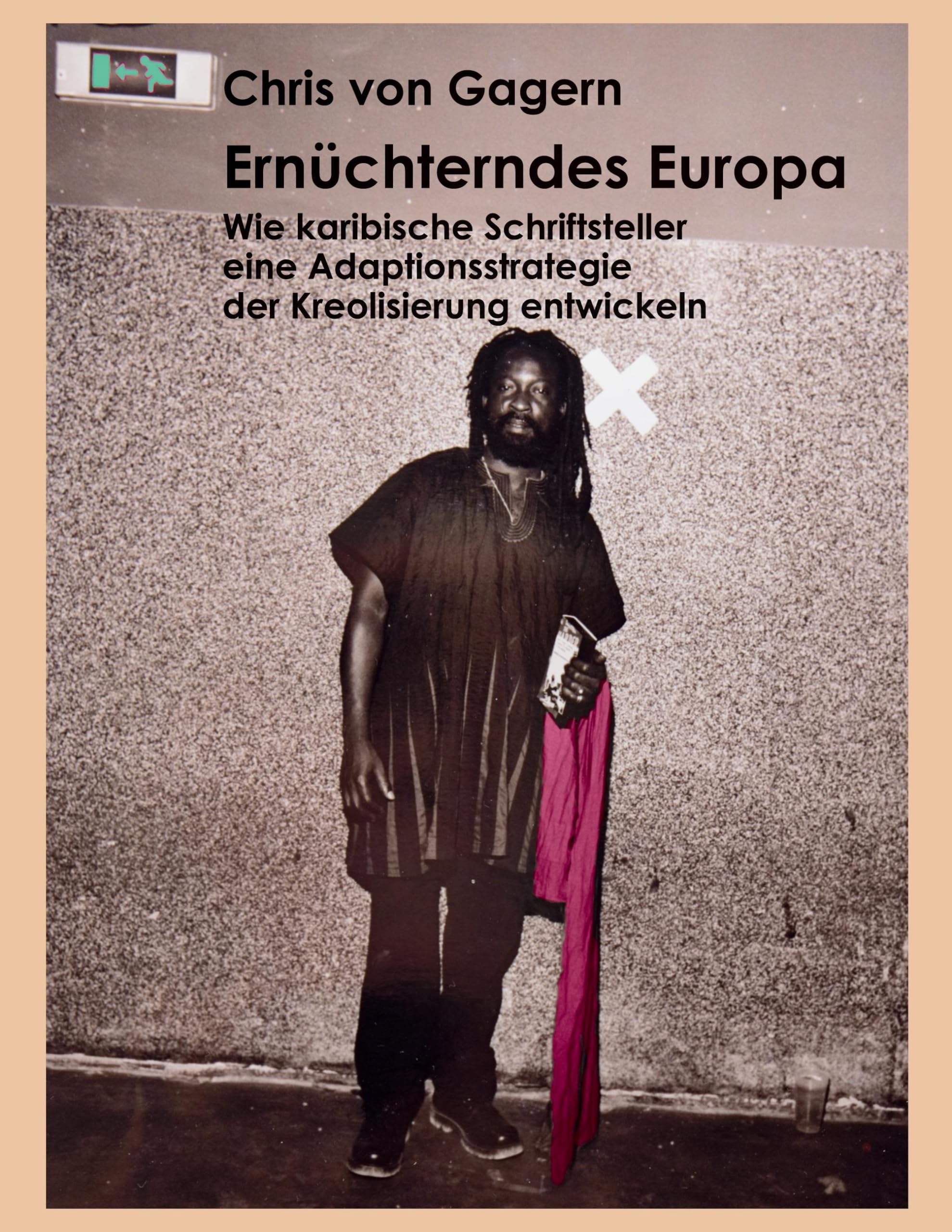 Ernchterndes Europa: Wie karibische Schriftsteller eine Adaptionsstrategie der Kreolisierung entwickeln (German Edition),Used