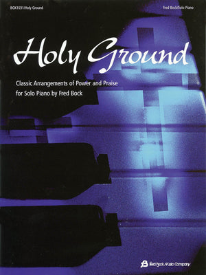 Holy Ground: Classic Arrangements of Power and Praise,Used