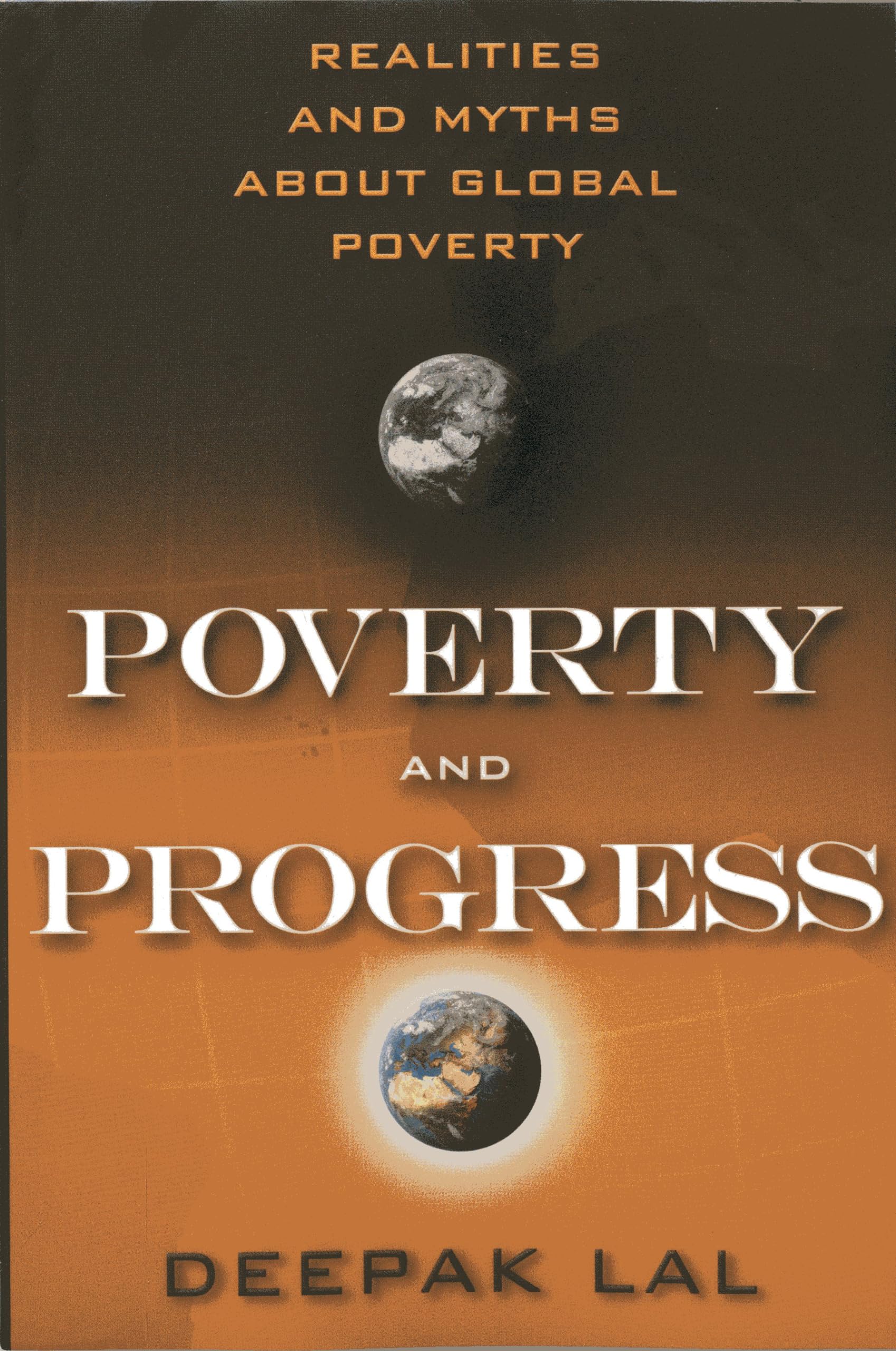 Poverty and Progress: Realities and Myths about Global Poverty,Used