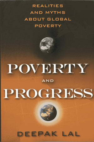 Poverty and Progress: Realities and Myths about Global Poverty,Used