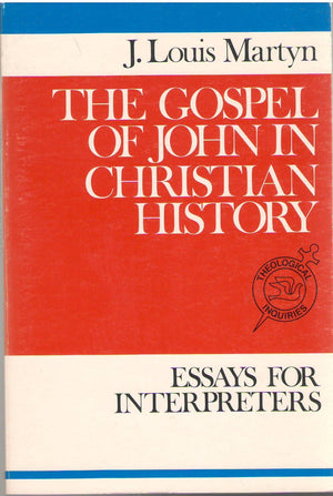 Gospel Of John In Christian History (Theological Inquiries) By J.Louis Martyn (19791203),Used