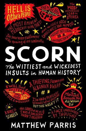 Scorn: The Wittiest and Wickedest Insults in Human History,Used