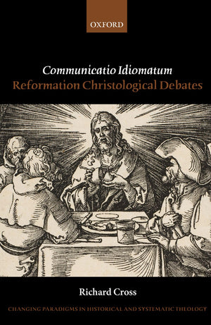 Communicatio Idiomatum: Reformation Christological Debates (Changing Paradigms in Historical and Systematic Theology),Used