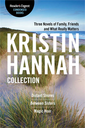 The Kristin Hannah Collection: Reader'S Digest Condensed Books Premium Editions