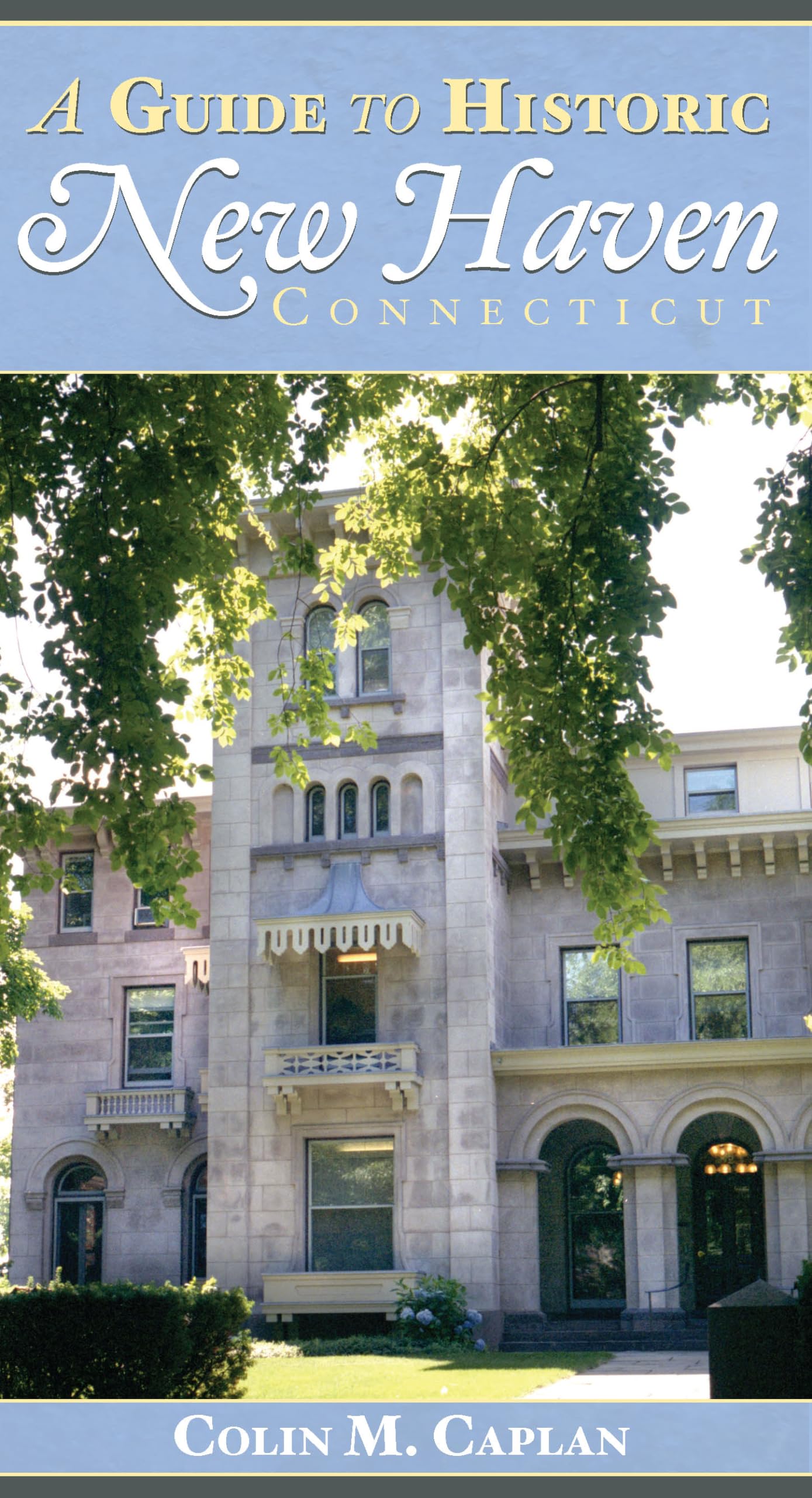 A Guide to Historic New Haven, Connecticut (History & Guide),Used