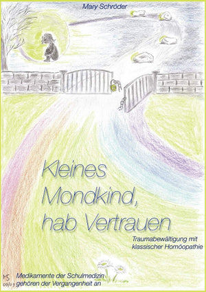 Kleines Mondkind, hab Vertrauen: Erfahrungen mit klassischer Homopathie in der Traumabewltigung (German Edition),Used